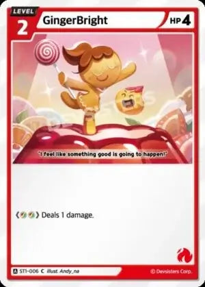 GingerBright ST1-006 C | Common Card featuring a happy character on a dessert-themed background.